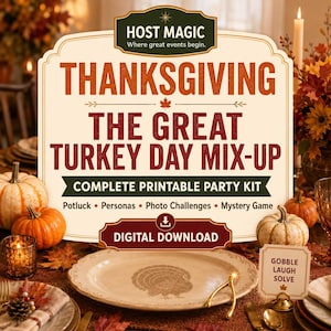 May include: A printable party kit titled Thanksgiving The Great Turkey Day Mix-Up by Host Magic. The digital download includes a potluck, personas, photo challenges, and a mystery game. The text is displayed on a cream-colored background.