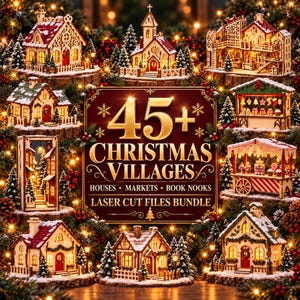 Peut inclure: Une collection numérique de plus de 45 fichiers de découpe laser pour villages de Noël, incluant des maisons miniatures, églises, stands de marché et coins lecture. Le texte central indique 45+ CHRISTMAS VILLAGES LASER CUT FILES BUNDLE.