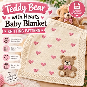 May include: A knitting pattern for a baby blanket featuring the text Teddy Bear with Hearts Baby Blanket KNITTING PATTERN. The cream-colored blanket has a textured border and is decorated with small pink hearts and a large brown teddy bear applique.