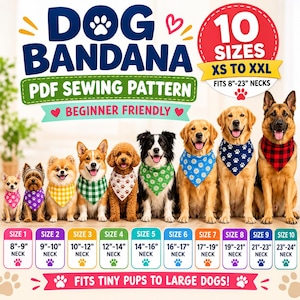 Pode incluir: Um molde de costura em PDF para bandana de cão em 10 tamanhos, de XS a XXL, para pescoços de 20 a 58 cm. A imagem mostra dez cães de várias raças com bandanas estampadas e uma tabela de tamanhos para pescoços de 20 a 61 cm.