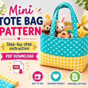 May include: A mini tote bag pattern PDF download featuring a teal and white polka dot fabric top with a yellow and white gingham fabric bottom. The bag contains a small teddy bear, a white rabbit, a wooden car, a rainbow, and a yellow star.