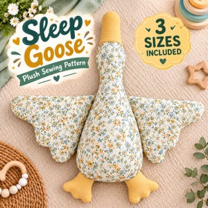 May include: A plush goose toy featuring a floral pattern with yellow and blue flowers on a white background, a solid yellow neck, and yellow feet. Text on the image reads Sleep Goose Plush Sewing Pattern and 3 SIZES INCLUDED.