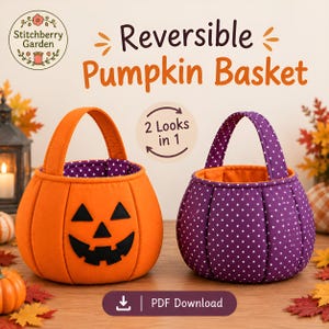 May include: A reversible pumpkin basket with two looks in one. One side is orange fabric with a black jack-o'-lantern face, and the other is purple fabric with white polka dots. The text reads Stitchberry Garden, Reversible Pumpkin Basket, and PDF Download.