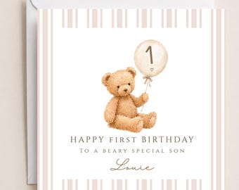 May include: A square greeting card with a light pink striped border featuring a brown teddy bear holding a beige balloon with the number 1. The text reads: HAPPY FIRST BIRTHDAY TO A BEARY SPECIAL SON Louie.