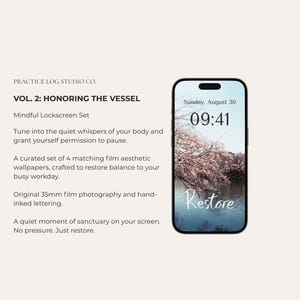 May include: A smartphone displaying a lockscreen with a photograph of cherry blossoms over water and the word Restore in white script. Text on the left reads: PRACTICE LOG STUDIO CO. VOL. 2: HONORING THE VESSEL Mindful Lockscreen Set.