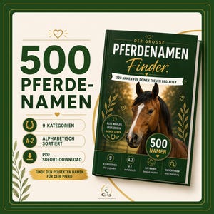 Könnte beinhalten: Ein Buch mit dem Titel DER GROSSE PFERDENAMEN Finder und einem braunen Pferd auf dem Cover. Der Text umfasst 500 PFERDENAMEN, 9 KATEGORIEN, ALPHABETISCH SORTIERT und PDF SOFORT-DOWNLOAD. Das Design ist in Grün und Creme mit Herzsymbolen gehalten.