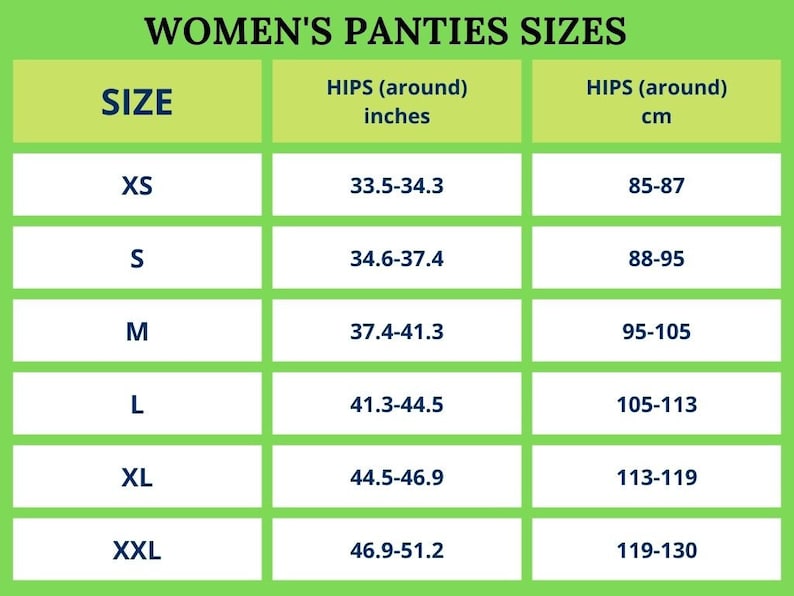 May include: A chart showing women's panty sizes in inches and centimeters. The chart lists sizes XS, S, M, L, XL, and XXL with corresponding hip measurements.