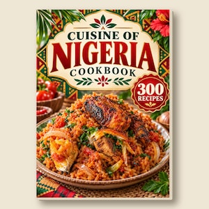 Pode incluir: Um livro de culinária intitulado Cuisine of Nigeria Cookbook com 300 receitas. A capa apresenta um grande prato de arroz jollof com frango grelhado, cebolas e ervas. O fundo inclui tomates vermelhos, folhas verdes e uma flor de hibisco vermelha.