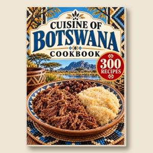 Puede incluir: Un libro de cocina titulado Cuisine of Botswana con una ilustración de un paisaje de sabana y montañas. La portada muestra un cuenco con carne deshebrada, frijoles y gachas, junto a un sello rojo que indica 300 Recipes en letras blancas.