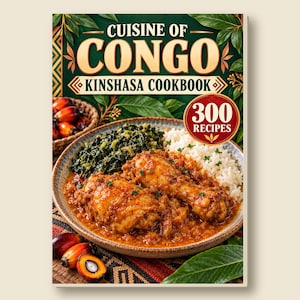 May include: A cookbook titled Cuisine of Congo Kinshasa Cookbook featuring 300 recipes. The cover displays a plate with two chicken drumsticks in a red sauce, white rice, and dark greens, alongside a basket of palm fruits and green leaves.