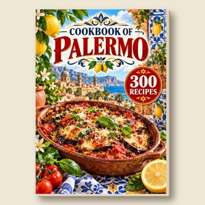 Könnte beinhalten: Ein Kochbuch mit dem Titel Cookbook of Palermo und 300 Recipes. Das Cover zeigt ein gebackenes Auberginengericht in einer Keramikschale, frische Tomaten, Zitronen und eine Ansicht einer italienischen Küstenstadt mit blauem Himmel.
