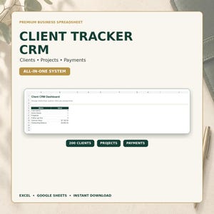 May include: A digital business spreadsheet titled Client Tracker CRM with sections for Clients, Projects, and Payments. The interface displays a Client CRM Dashboard with metrics for total clients, active clients, prospects, follow-ups, contract value, and outstanding balance.