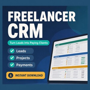 Może przedstawiać: Cyfrowy pulpit nawigacyjny Freelancer CRM z sekcjami Leads, Projects i Payments. Grafika zawiera tekst "FREELANCER CRM", "Turn Leads Into Paying Clients" oraz przycisk "INSTANT DOWNLOAD" na ciemnoniebieskim tle.