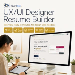 May include: A digital UX/UI Designer Resume Builder advertisement featuring the iQuantTech logo, the text 'UX/UI Designer Resume Builder', and five gold icons indicating 10 designs, 5 editable Word files, unlimited PDFs, offline access, and ATS-readiness.