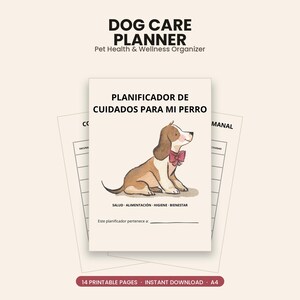 May include: A dog care planner with a cream background featuring a brown and white puppy illustration wearing a red bow. The text reads DOG CARE PLANNER, Pet Health & Wellness Organizer, PLANIFICADOR DE CUIDADOS PARA MI PERRO, and SALUD ALIMENTACI&Oacute;N HIGIENE BIENESTAR.