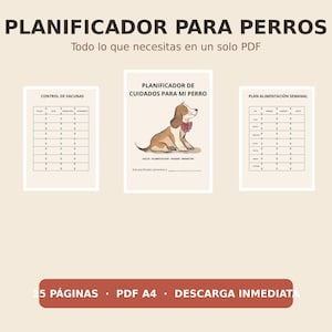 May include: A digital dog planner in PDF format featuring three pages: a vaccination record, a cover page with a brown and white dog illustration wearing a red bow, and a weekly feeding schedule. The text includes PLANIFICADOR PARA PERROS.