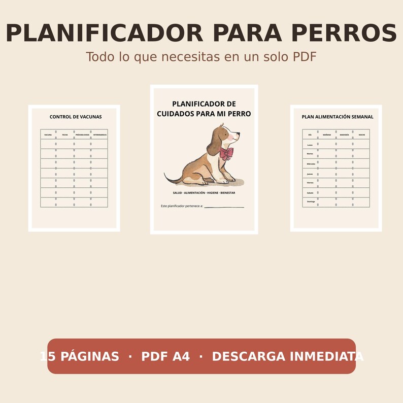 May include: A digital dog planner in PDF format featuring three pages: a vaccination record, a cover page with a brown and white dog illustration wearing a red bow, and a weekly feeding schedule. The text includes PLANIFICADOR PARA PERROS.