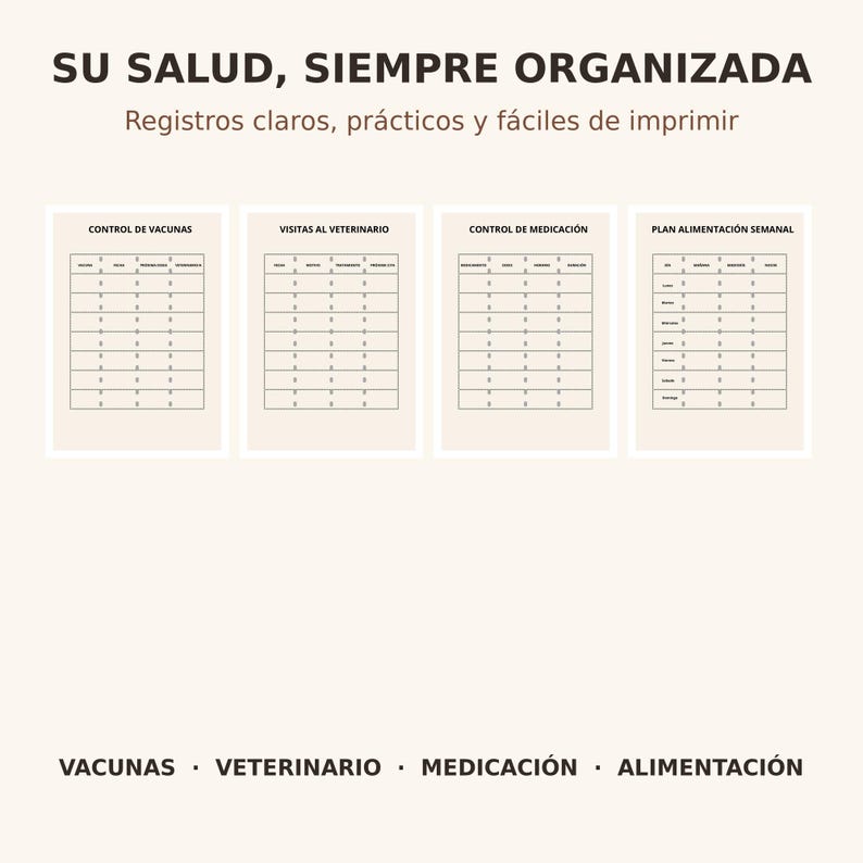 May include: A digital health tracking template featuring four distinct charts titled Control de Vacunas, Visitas al Veterinario, Control de Medicaci&oacute;n, and Plan Alimentaci&oacute;n Semanal. The text reads SU SALUD, SIEMPRE ORGANIZADA, Registros claros, pr&aacute;cticos y f&aacute;ciles de imprimir.