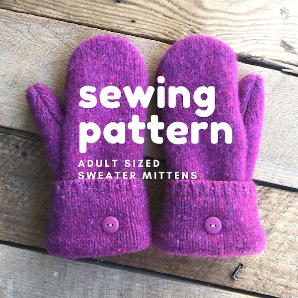 WOOL MITTEN PATTERN - Upcycled Adult Sized Wool Sweater Mitten Tutorial - Digital Download