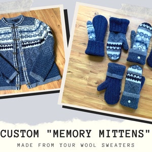 Custom Memory Mittens - Keepsake Wool Sweater Mittens from Your Loved Ones Sweaters