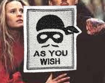As You Wish -- Dread Pirate Roberts -- Princess Bride Embroidered Iron-on Patch