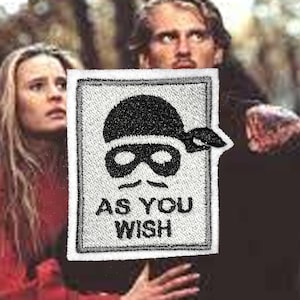 As You Wish -- Dread Pirate Roberts -- Princess Bride Embroidered Iron-on Patch