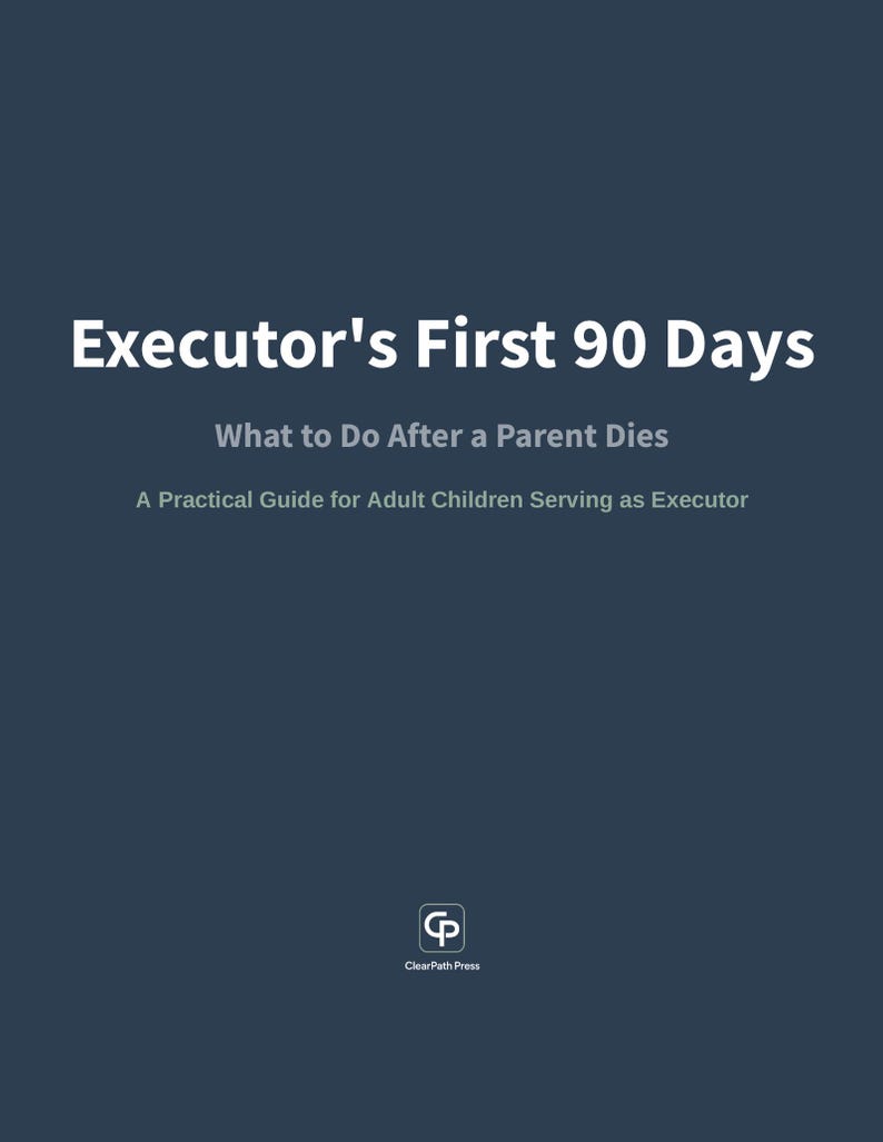 May include: A dark blue book cover titled Executor's First 90 Days: What to Do After a Parent Dies, A Practical Guide for Adult Children Serving as Executor, featuring the ClearPath Press logo at the bottom in white text and graphics.
