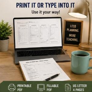 May include: A laptop displaying a digital lesson plan template with four columns, alongside a printed copy of the same document, a black pen, and a light blue mug. The screen shows the text PRINT IT OR TYPE INTO IT. A sign reads LESS PLANNING. MORE TEACHING.