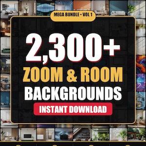May include: A digital product bundle featuring 2,300+ Zoom & Room backgrounds. The graphic displays the text MEGA BUNDLE VOL 1, 2,300+ ZOOM & ROOM BACKGROUNDS, and INSTANT DOWNLOAD. Icons at the bottom indicate instant download, high res 2400 px, 300 dpi, and commercial use.