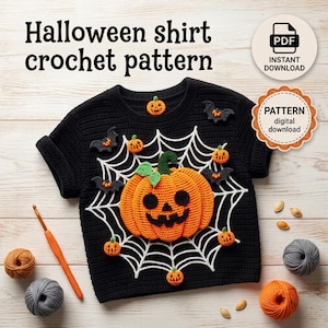 May include: A black crochet shirt featuring a large orange jack-o'-lantern, white spiderweb, and small bat and pumpkin appliqués. Text reads: Halloween shirt crochet pattern, PDF INSTANT DOWNLOAD, PATTERN digital download. Includes yarn and hook.