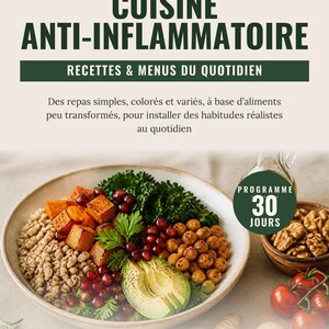 May include: A nutrition guide titled CUISINE ANTI-INFLAMMATOIRE featuring a bowl of grains, roasted squash, kale, pomegranate seeds, chickpeas, and avocado. The cover includes the text PROGRAMME 30 JOURS and MANELIO, with additional ingredients like walnuts and tomatoes nearby.