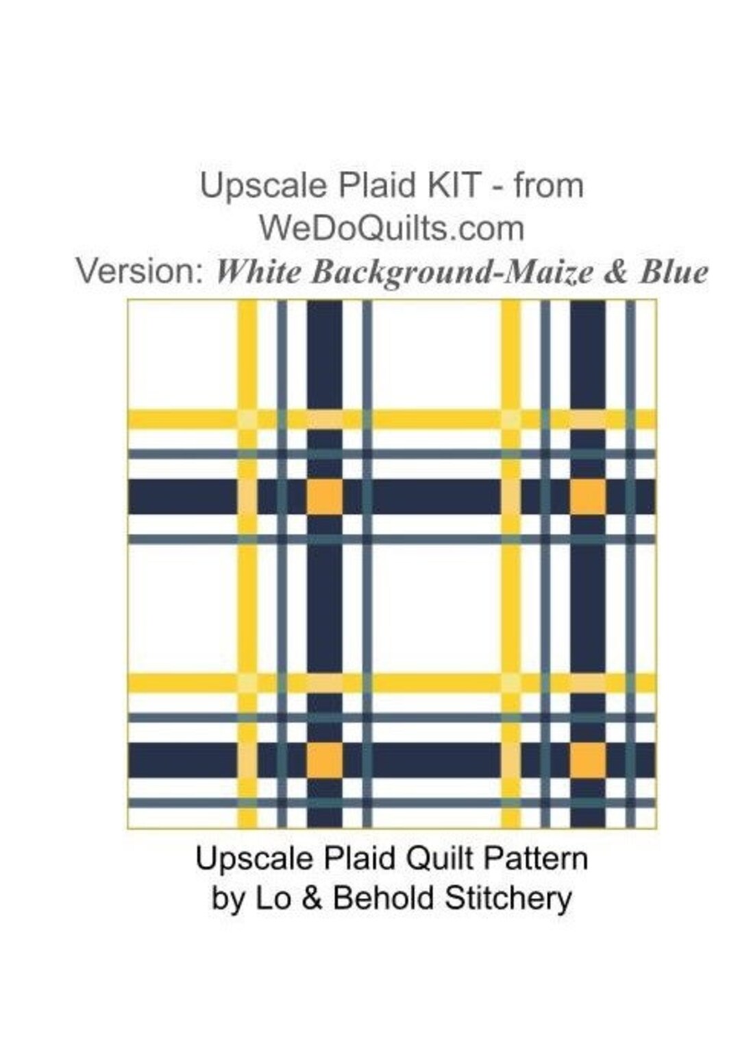 Upscale Plaid Quilt KIT White Maize Blue Pattern by Lo & Behold ...