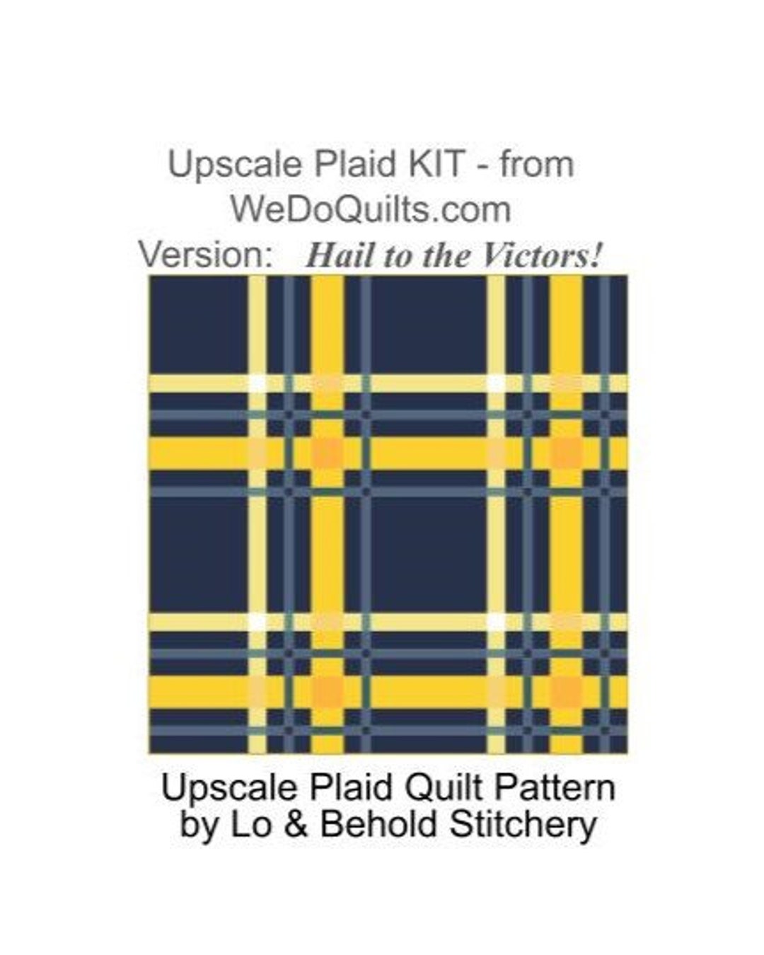Upscale Plaid Quilt KIT - Hail to the Victors! - Pattern by Lo & Behold ...