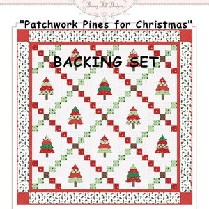 May include: A white quilt backing with a patchwork design of green and red Christmas trees. The text "BACKING SET" is in the center of the quilt. The text "Patchwork Pines for Christmas" is at the top and bottom of the image.