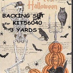 May include: A Halloween-themed fabric backing set featuring a skeleton, bats, pumpkins, spiders and an owl. The text "Happy Halloween" is printed in the top centre of the fabric. The text "Backing Set for Kit 56040 3 Yards" is printed in the bottom left corner of the fabric.