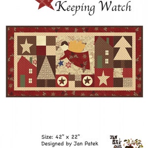 May include: A quilt pattern titled "Keeping Watch" featuring a red, brown, and green patchwork design with an angel, houses, and a Christmas tree. The quilt is 42 inches by 22 inches.