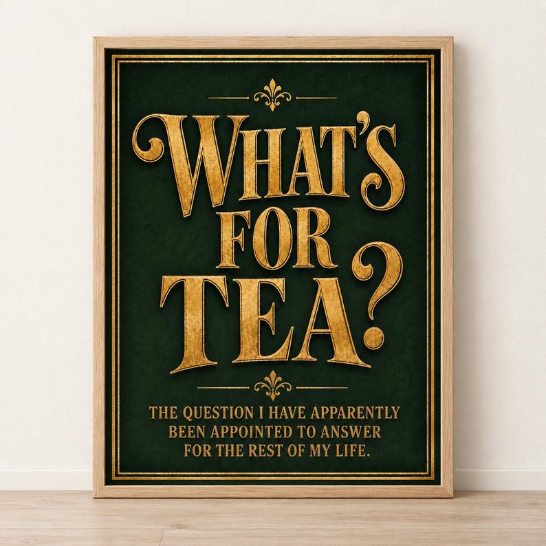 Funny kitchen print in dark green and gold asking What’s For Tea