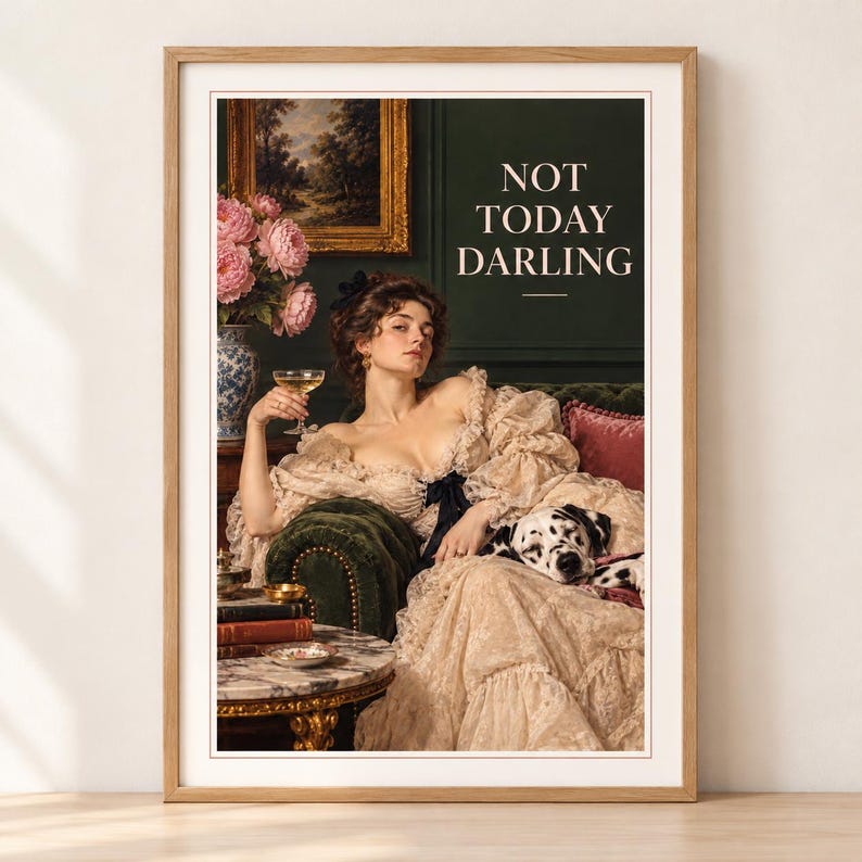 Not Today Darling Victorian lady print with a glass of champagne and her Dalmatian, moody maximalist style