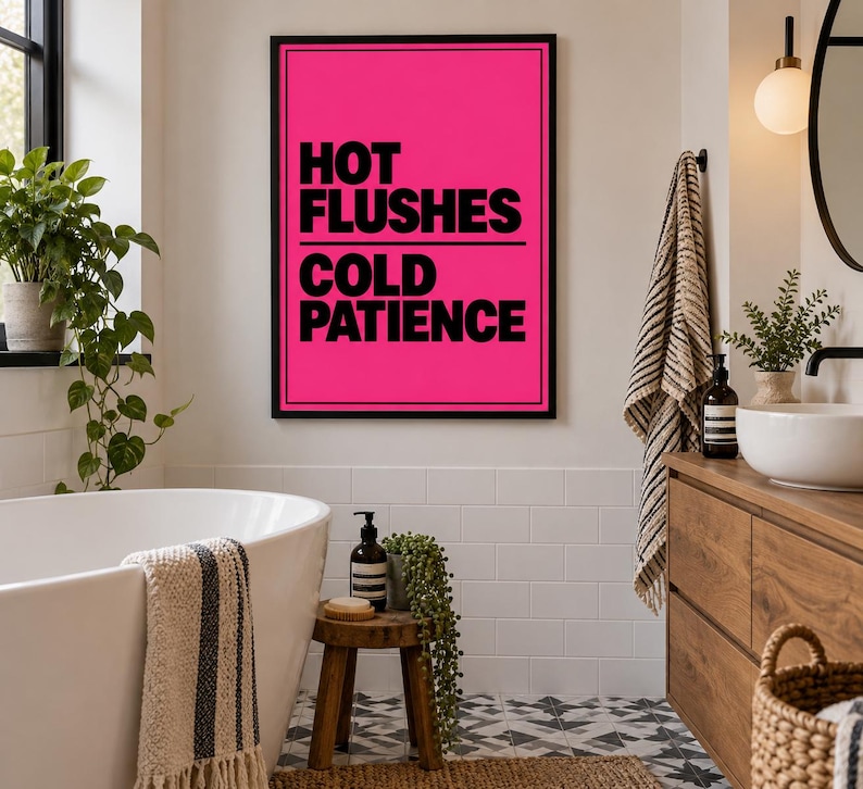 Humorous typography print reading Hot Flushes Cold Patience, extra photo 1