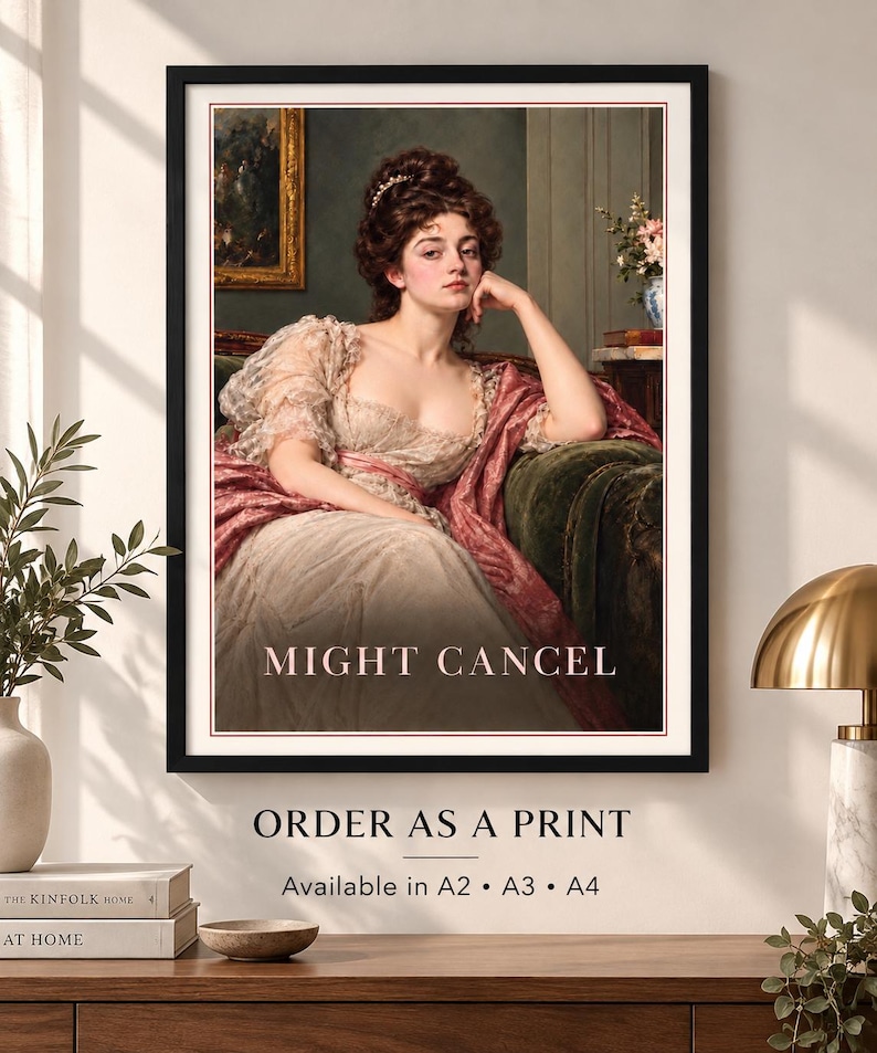 Might Cancel Funny Vintage Art Print, Classical Portrait Wall Art, professionally printed
