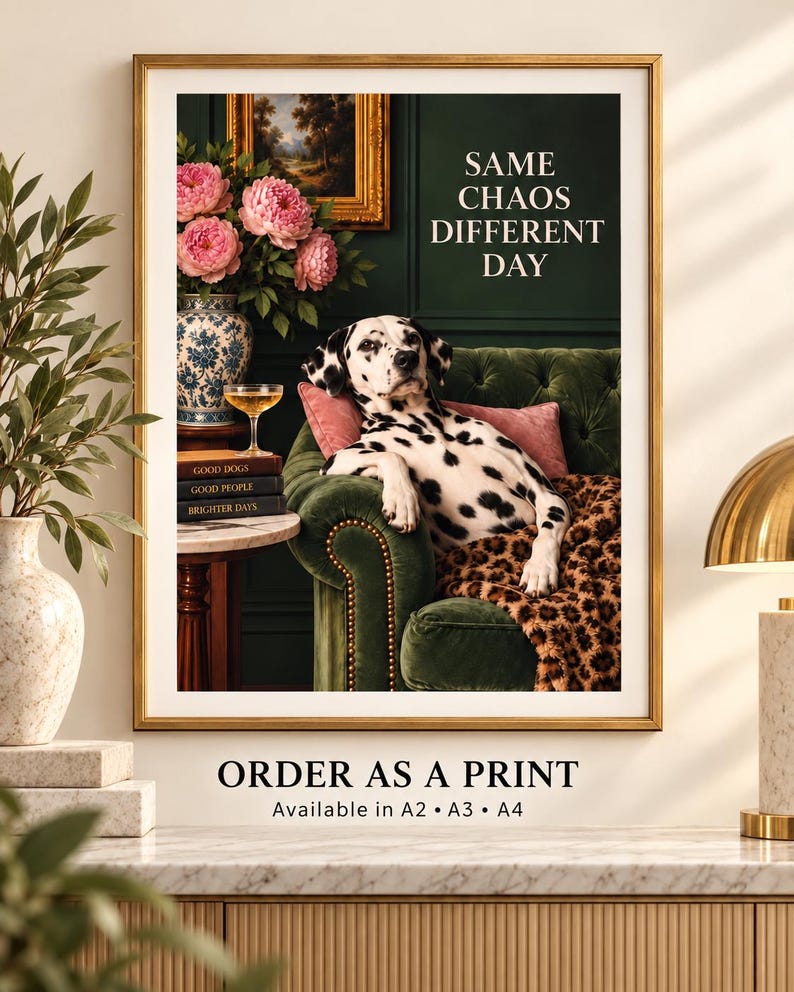 Funny Dalmatian wall art print, Same Chaos Different Day, professionally printed