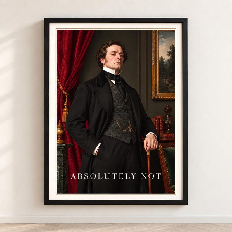 Absolutely Not Victorian gentleman dark academia humour print