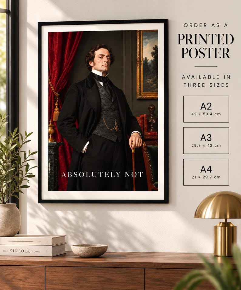 Absolutely Not Victorian gentleman dark academia humour print, professionally printed