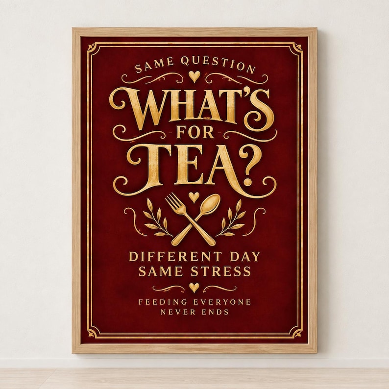 Funny kitchen print in burgundy and gold asking What’s For Tea