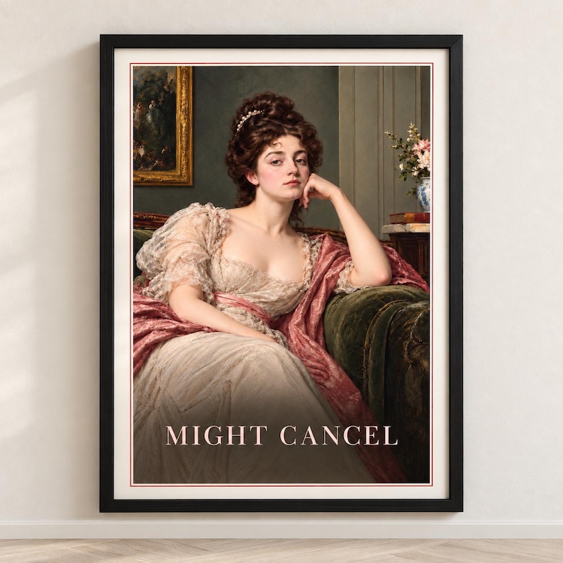 Might Cancel Funny Vintage Art Print, Classical Portrait Wall Art
