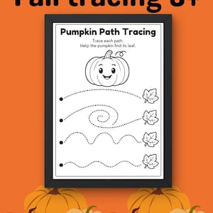 May include: A black-framed worksheet titled Pumpkin Path Tracing with the text Trace each path. Help the pumpkin find its leaf. The page features a smiling pumpkin illustration and four dotted lines leading to leaf icons for tracing practice.