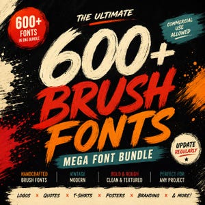 May include: A digital graphic advertisement for a bundle of 600+ brush fonts. The text reads 600+ BRUSH FONTS MEGA FONT BUNDLE, with additional text including HANDCRAFTED, VINTAGE, MODERN, BOLD & ROUGH, CLEAN & TEXTURED, and LOGOS, QUOTES, T-SHIRTS.
