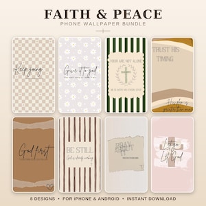 May include: A digital bundle of eight phone wallpapers titled FAITH & PEACE. Designs include checkered, floral, striped, and abstract patterns in neutral tones with religious text like Keep going, Give it to God, and Let go Let God.