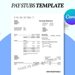 May include: A digital pay stub template document featuring the text PAY STUBS TEMPLATE at the top and NON-NEGOTIABLE at the bottom. The form includes sections for Earnings Statement, deductions, net pay, and tax information with a Canva logo in the corner.