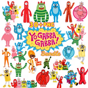 May include: A digital collection of Yo Gabba Gabba characters including Muno, Foofa, Brobee, Toodee, Plex, and DJ Lance Rock. The graphic features the text 30+ PNG Yo Gabba Gabba Bundle, with various colorful illustrations of the characters in different poses.
